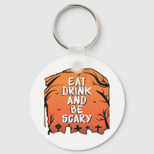 Eat Drink And Be Scary Halloween Design Creative S Keychain