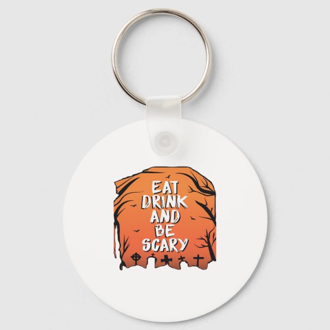 Eat Drink And Be Scary Halloween Design Creative S Keychain (Front)