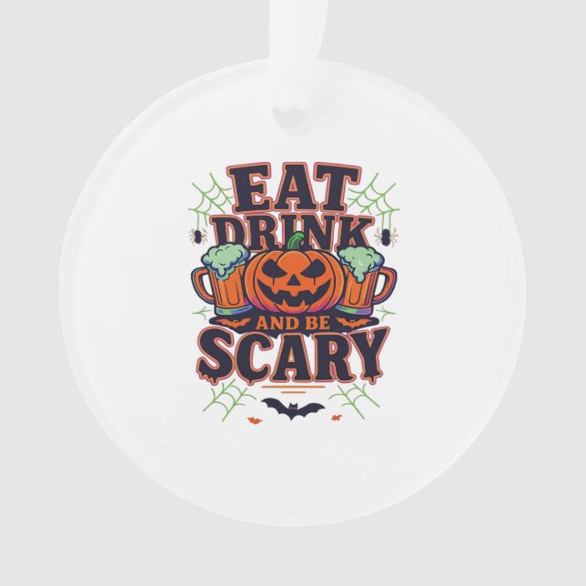 Eat Drink And Be Scary Halloween Design Creative S Ornament (Front)