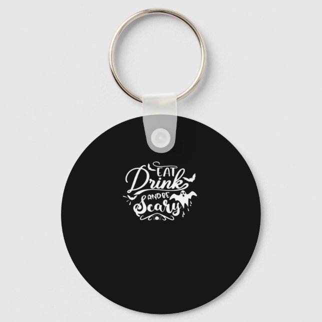 Eat Drink And Be Scary Halloween Design Keychain (Front)