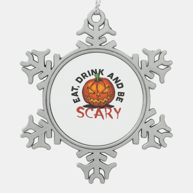 Eat Drink And Be Scary Halloween Design Snowflake Pewter Christmas Ornament (Front)