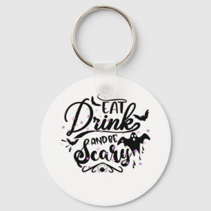 Eat Drink And Be Scary Halloween Design Trendy Art Keychain