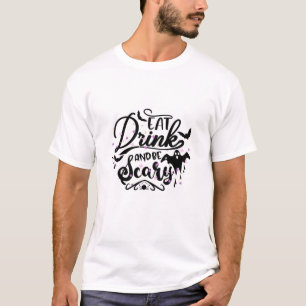 Eat Drink And Be Scary Halloween Design Trendy Art T-Shirt
