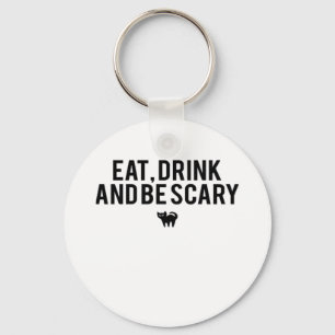 Eat Drink And Be Scary Halloween Fan Text Art Crea Keychain