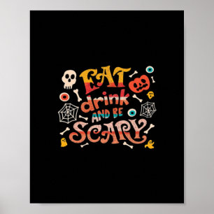 Eat Drink And Be Scary Halloween Funny Essential C Poster