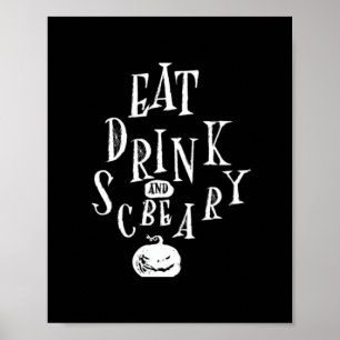 Eat Drink And Be Scary Halloween Funny Poster