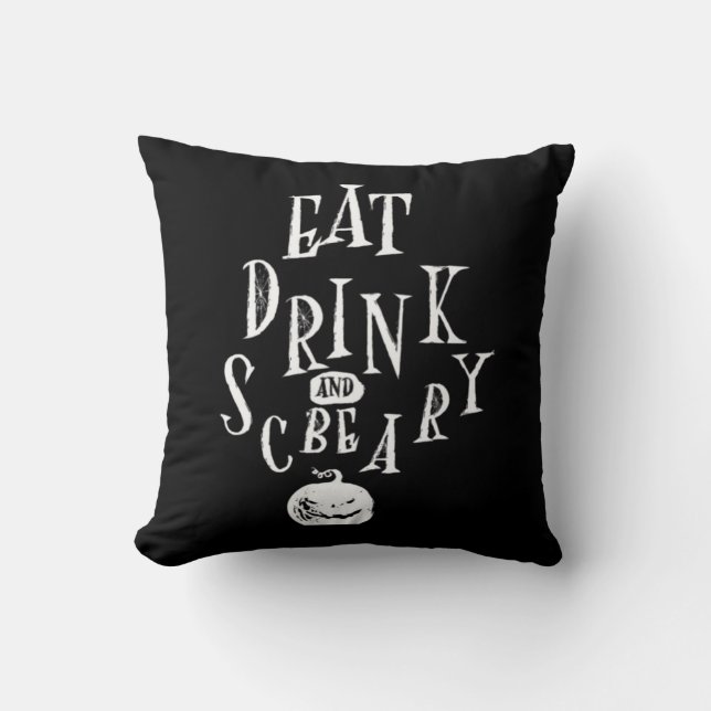 Eat Drink And Be Scary Halloween Funny  Throw Pillow (Front)