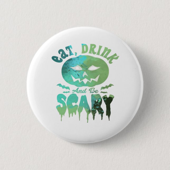 Eat Drink And Be Scary Halloween Light 2 Inch Round Button (Front)