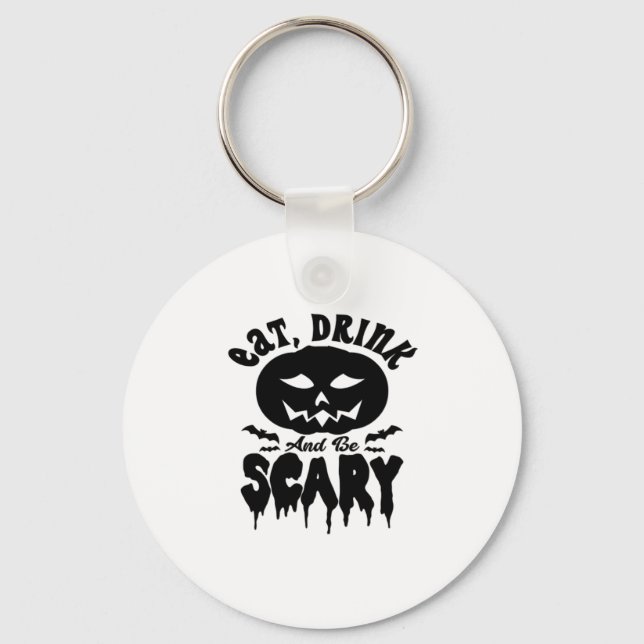 Eat Drink And Be Scary Halloween Light Cool Unique Keychain (Front)