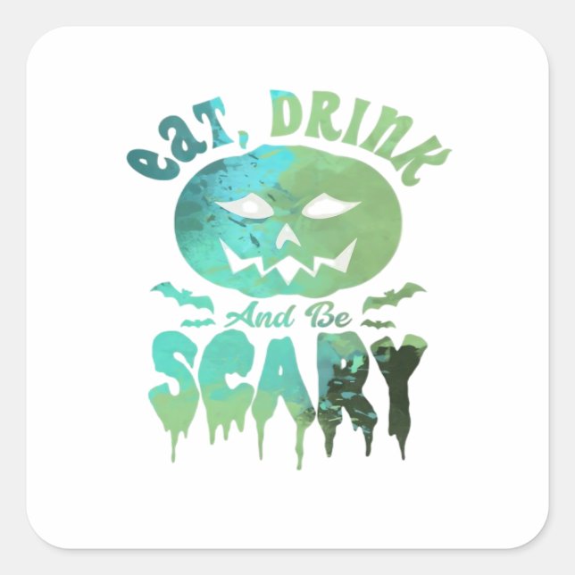 Eat Drink And Be Scary Halloween Light Square Sticker (Front)