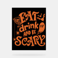 Eat Drink and Be Scary Halloween Orange and Black