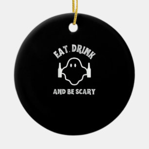 Eat Drink And Be Scary Halloween Party Funny Ghost Ceramic Ornament