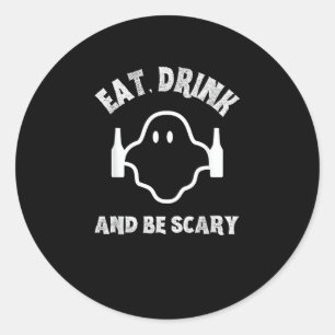 Eat Drink And Be Scary Halloween Party Funny Ghost Classic Round Sticker