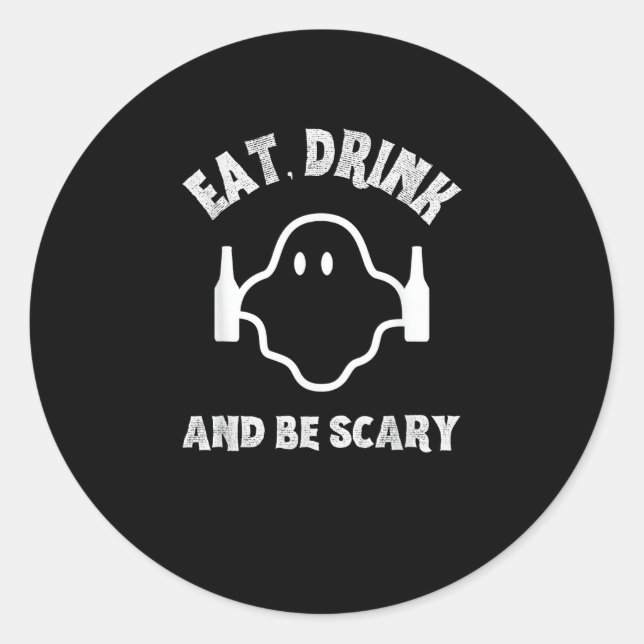 Eat Drink And Be Scary Halloween Party Funny Ghost Classic Round Sticker (Front)
