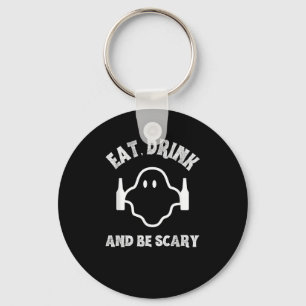 Eat Drink And Be Scary Halloween Party Funny Ghost Keychain