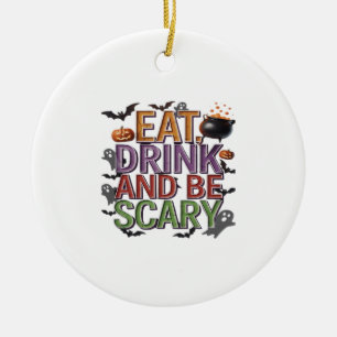 Eat Drink And Be Scary Halloween Party Spooky Desi Ceramic Ornament