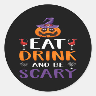 Eat Drink And Be Scary Halloween Party Witch Drink Classic Round Sticker