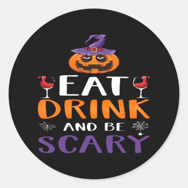 Eat Drink And Be Scary Halloween Party Witch Drink Classic Round Sticker (Front)