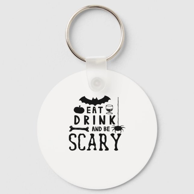 Eat Drink And Be Scary Halloween Quote Keychain (Front)