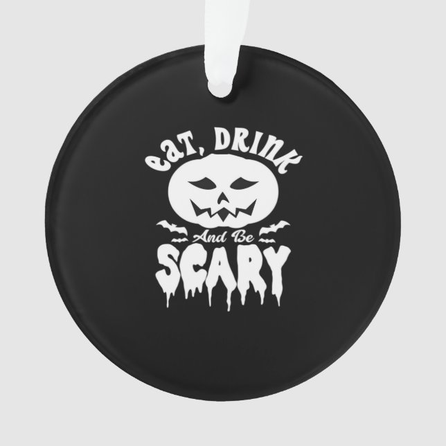 Eat Drink And Be Scary Halloween Retro Classic Ornament (Front)