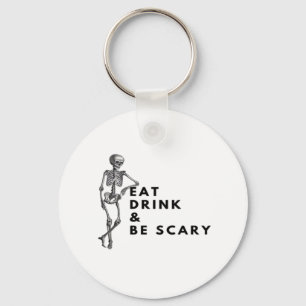 Eat Drink And Be Scary Halloween Skeleton Vintage  Keychain