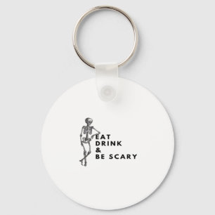 Eat Drink And Be Scary Halloween Skeleton Vintage  Keychain