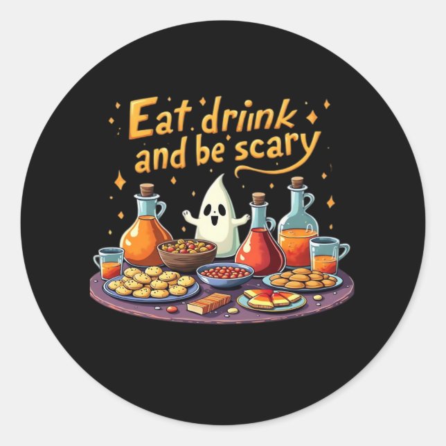 Eat Drink And Be Scary Halloween Spooky Fun For Ha Classic Round Sticker (Front)