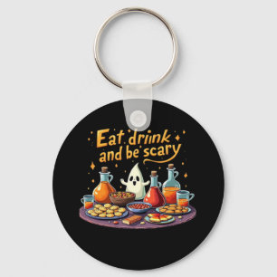 Eat Drink And Be Scary Halloween Spooky Fun For Ha Keychain