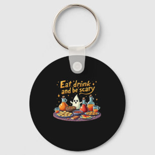 Eat Drink And Be Scary Halloween Spooky Fun For Ha Keychain