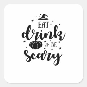 Eat Drink And Be Scary Halloween Square Sticker