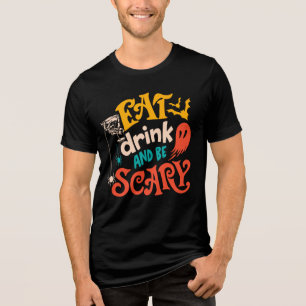 eat drink and be scary Halloween Tri-Blend Shirt