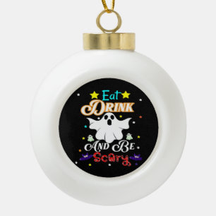 Eat Drink And Be Scary Happy Halloween Day Ceramic Ball Christmas Ornament