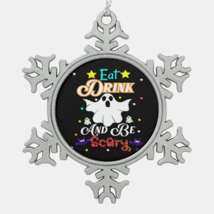 Eat Drink And Be Scary Happy Halloween Day Snowflake Pewter Christmas Ornament