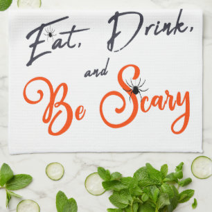 Eat, Drink, and Be Scary Kitchen Towel