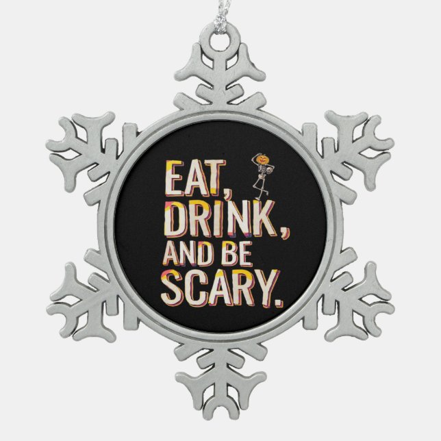 Eat Drink And Be Scary Minimal Clean Snowflake Pewter Christmas Ornament (Front)