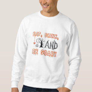 Eat Drink And Be Scary Minimal Quote Sweatshirt