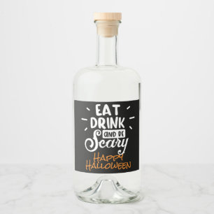 Eat Drink and Be Scary  Quote  Halloween Party Liquor Bottle Label