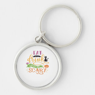 Eat Drink And Be Scary Quote & Retro Classic Desig Keychain