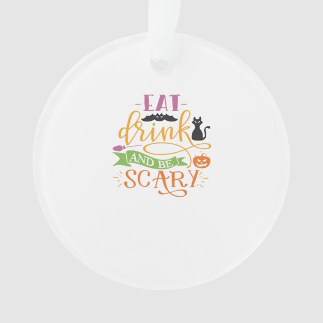 Eat Drink And Be Scary Quote & Retro Classic Desig Ornament (Front)
