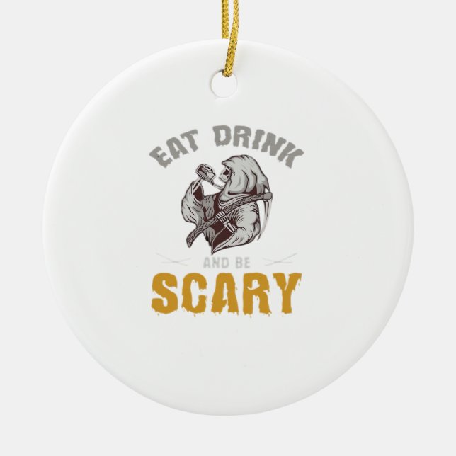 Eat Drink And Be Scary Reaper Minimal Clean Ceramic Ornament (Front)