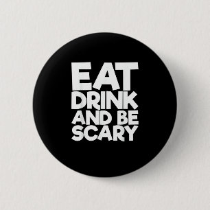 Eat Drink And Be Scary Retro Classic 2 Inch Round Button