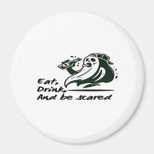 Eat Drink And Be Scary Spooky Club Cool Unique Magnet