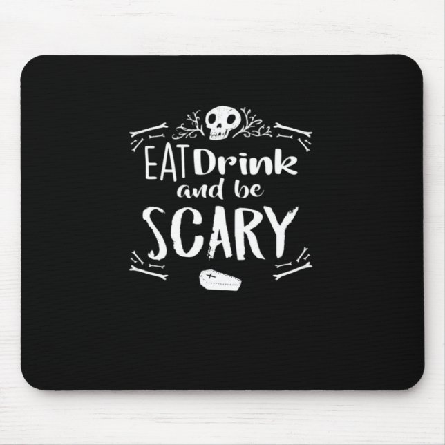 Eat Drink And Be Scary Spooky Halloween Skull Mouse Pad (Front)