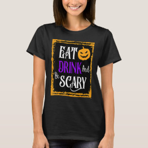 Eat Drink And Be Scary Squad Halloween Wine Drinki T-Shirt