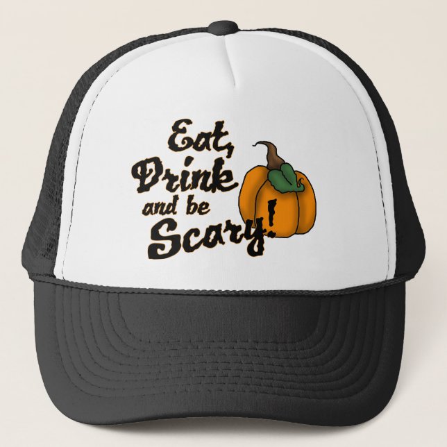 eat drink and be scary trucker hat (Front)