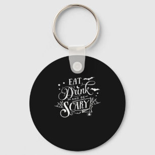 Eat Drink And Be Scary Unique Cool Keychain