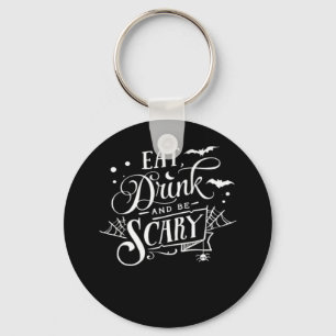 Eat Drink And Be Scary Unique Cool Keychain