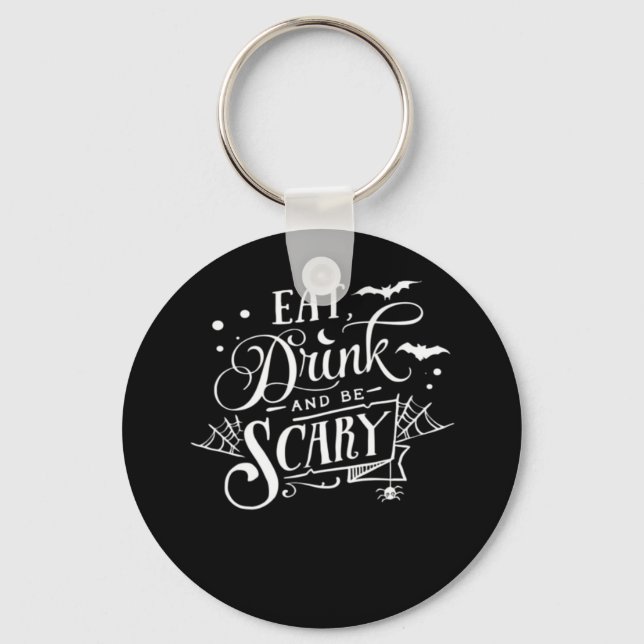 Eat Drink And Be Scary Unique Cool Keychain (Front)
