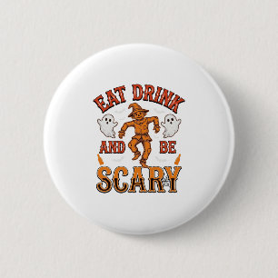 Eat Drink And Be Scary Vintage Halloween Shirt Des 2 Inch Round Button