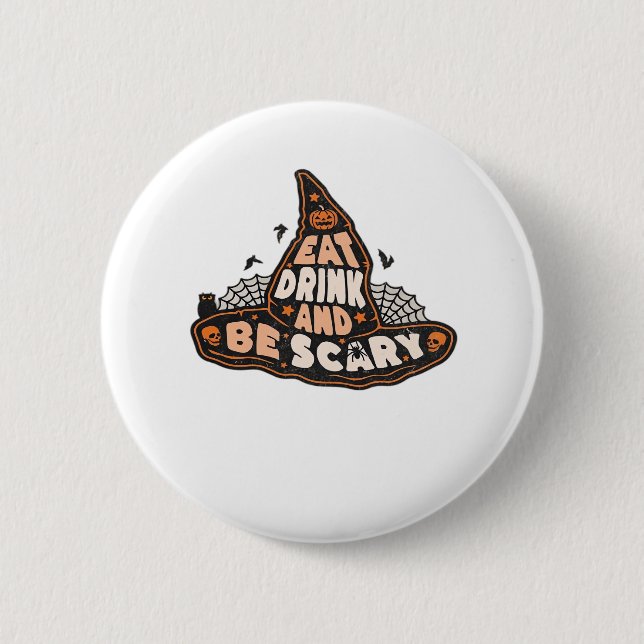 Eat Drink And Be Scary Witch Only Halloween Gift F 2 Inch Round Button (Front)